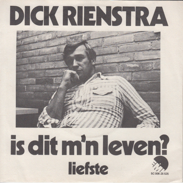 Dick Rienstra : Is Dit M'n Leven? (7", Single)