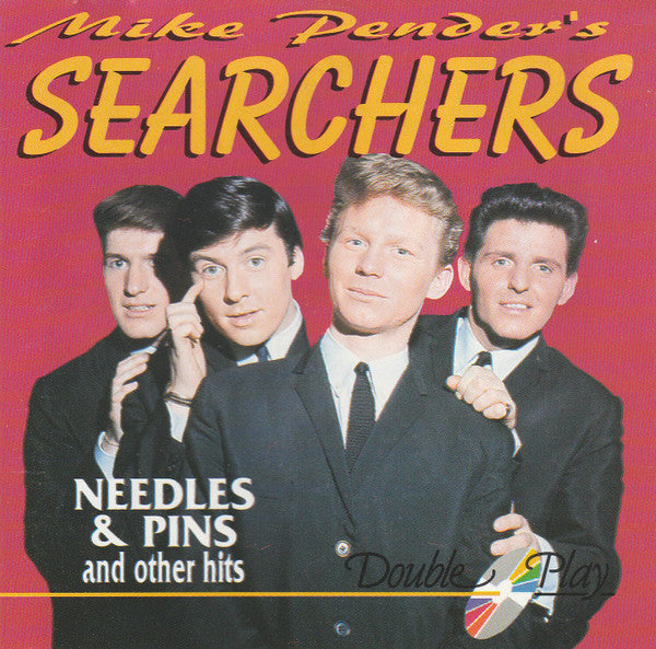 Mike Pender's Searchers : Needles & Pins And Other Hits (CD, Album, RE)