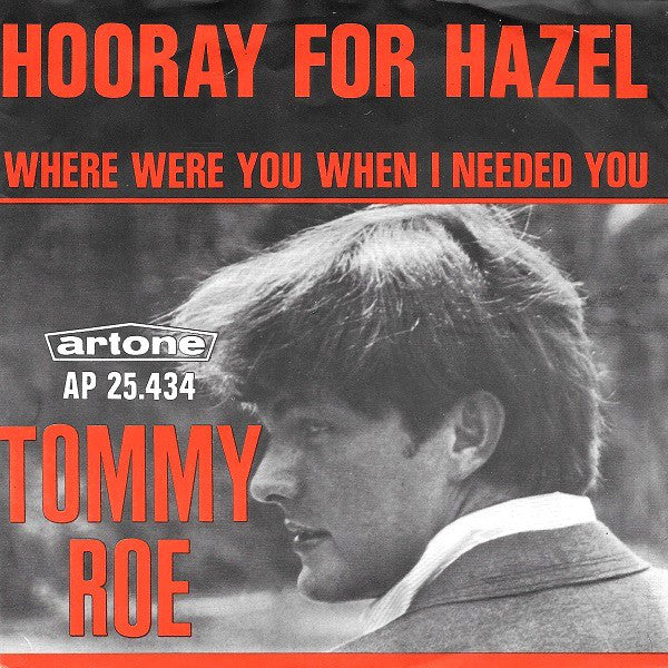 Tommy Roe : Hooray For Hazel / Where Were You When I Needed You (7", Single)