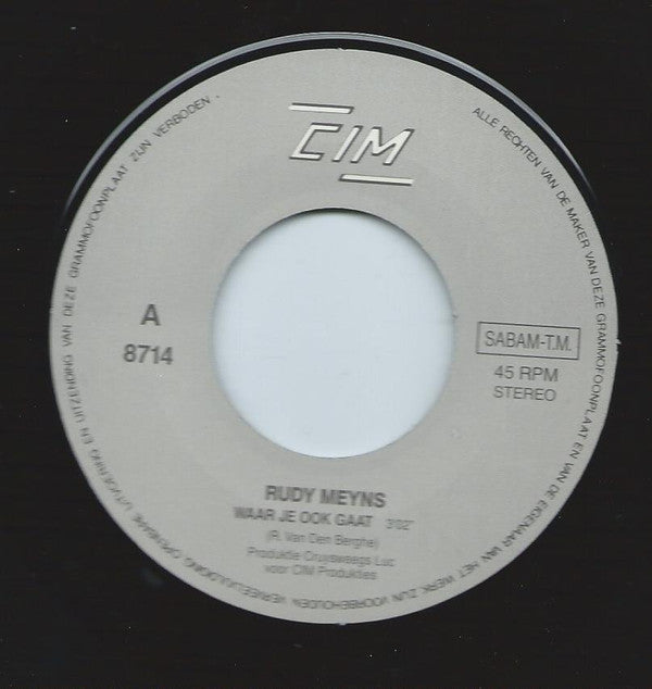 Rudy Meyns : Waar Je Ook Gaat (7", Single)