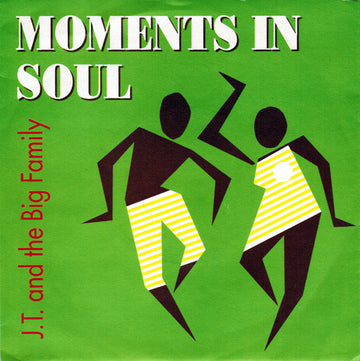 J.T. And The Big Family : Moments In Soul (7")