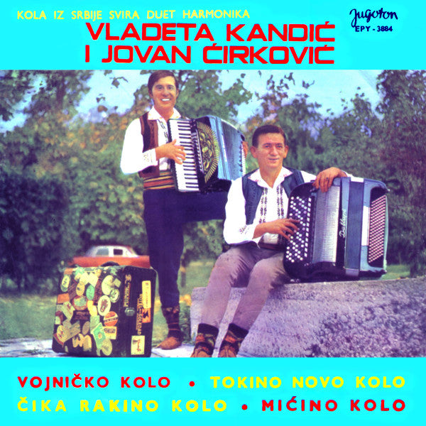 Vladeta Kandić I Jovan Ćirković : Kola Iz Srbije Svira Duet Harmonika (7", EP)