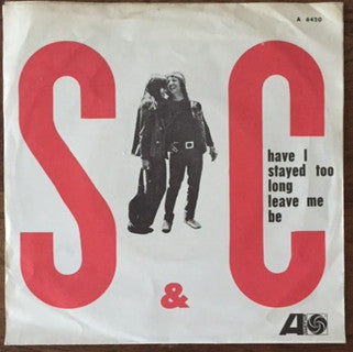 Sonny & Cher : Have I Stayed Too Long (7", Single)