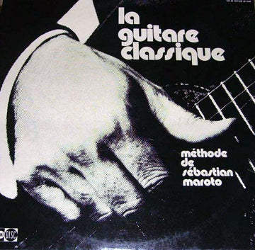 Sebastian Maroto : La Guitare Classique (2xLP, Gat)