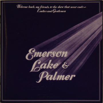 Emerson, Lake & Palmer : Welcome Back, My Friends, To The Show That Never Ends - Ladies And Gentlemen (2xCD, Album, RE, RM, RP)