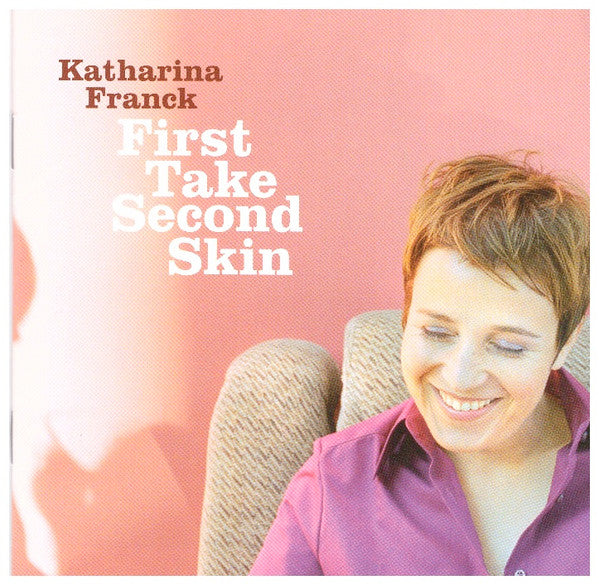 Katharina Franck : First Take Second Skin (CD)