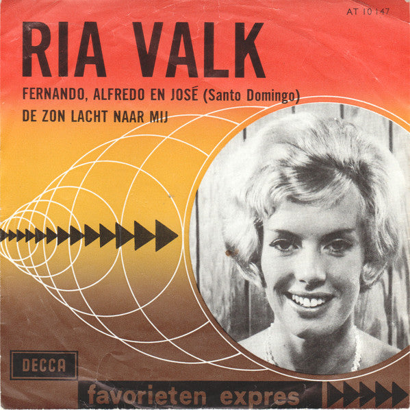 Ria Valk : Fernando, Alfredo En José (Santo Domingo) / De Zon Lacht Naar Mij (7", Single, Mono)