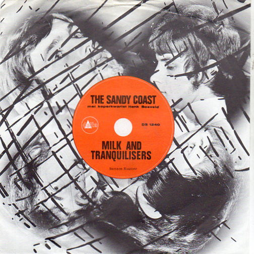 Sandy Coast : Milk And Tranquilisers (7", Single)