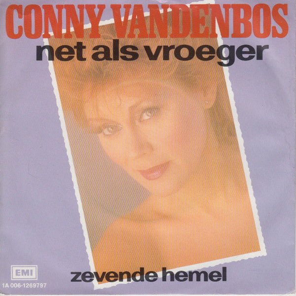 Conny Vandenbos : Net Als Vroeger / Zevende Hemel (7", Single)