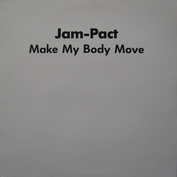 Jam-Pact : Make My Body Move (12")