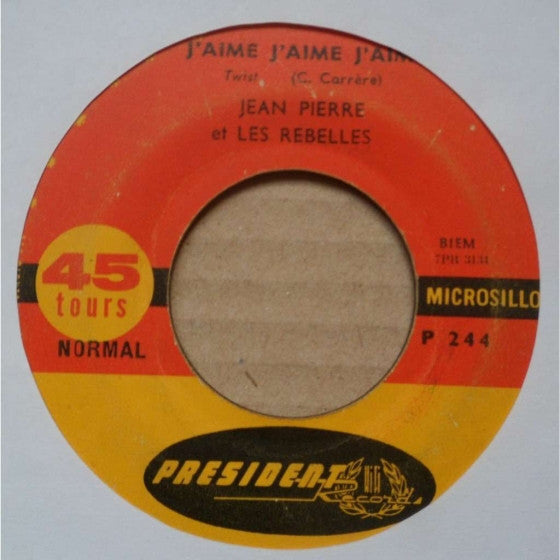 Jean-Pierre Et Les Rebelles : J'aime, J'aime, J'aim' (7")