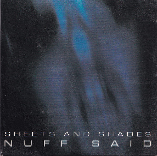 Nuff Said : Sheets And Shades (CD, Single)