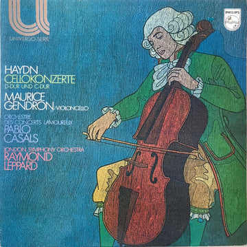 Joseph Haydn / Maurice Gendron - Orchestre Des Concerts Lamoureux • Pablo Casals • London Symphony Orchestra, Raymond Leppard : Cellokonzerte D-dur Und C-dur (LP, RE)