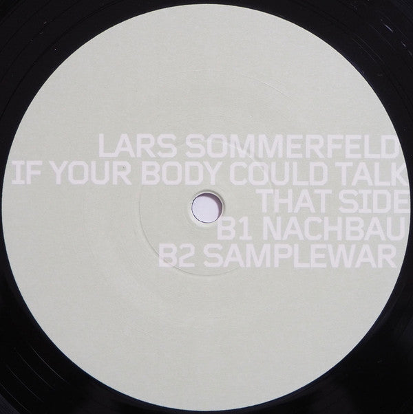 Lars Sommerfeld : If Your Body Could Talk (12")