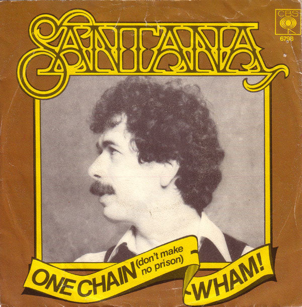 Santana : One Chain (Don't Make No Prison) / Wham! (7", Single)