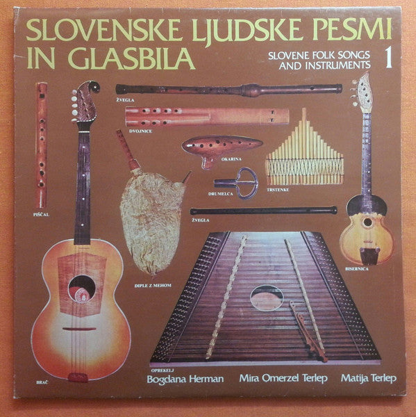 Bogdana Herman, Mira Omerzel Terlep, Matija Terlep : Slovenske Ljudske Pesmi In Glasbila = Slovene Folk Songs And Instruments (Slovenske Ljudske Pripovedne Pesmi, Glasbila In Zvočila) (LP, Album)