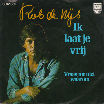 Rob de Nijs : Ik Laat Je Vrij (7", Single)