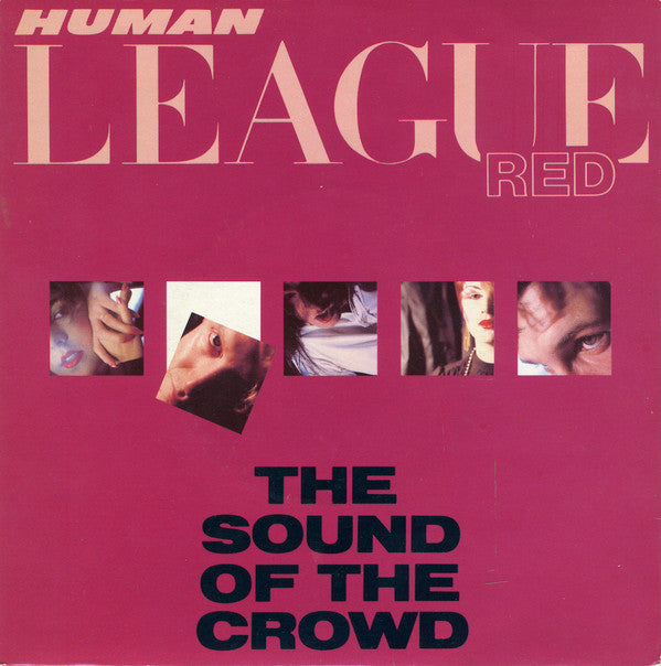 Human League* : The Sound Of The Crowd (7", Single)
