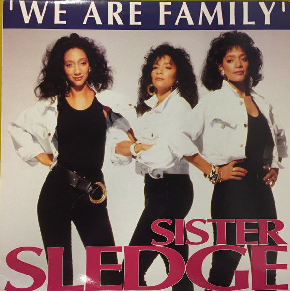 Sister Sledge : We Are Family / I Want Your Love (New Full Length Mixes) (12")