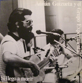 Adrián Goizueta Y El Grupo Experimental : Si Llego A Morir (LP, Album)