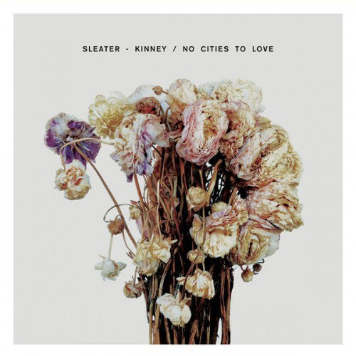 Sleater-Kinney : No Cities To Love (LP, Album, Gat)