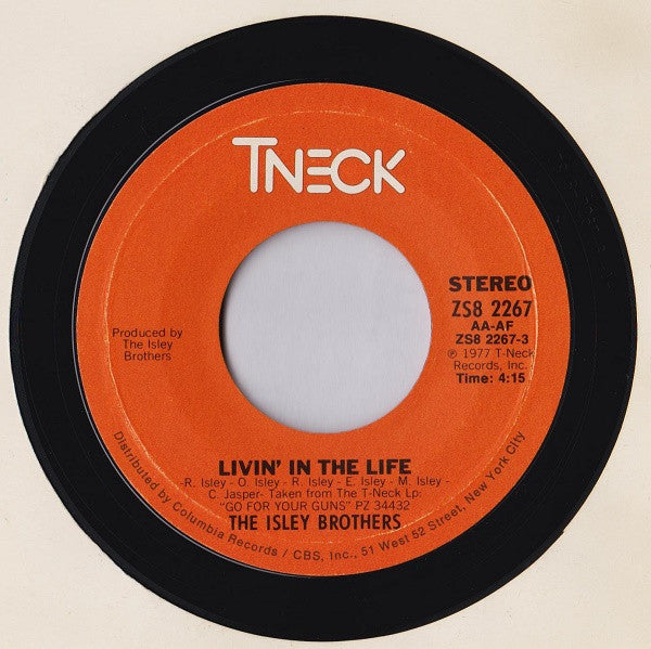 The Isley Brothers : Livin' In The Life / Go For Your Guns (7", Styrene, Ter)