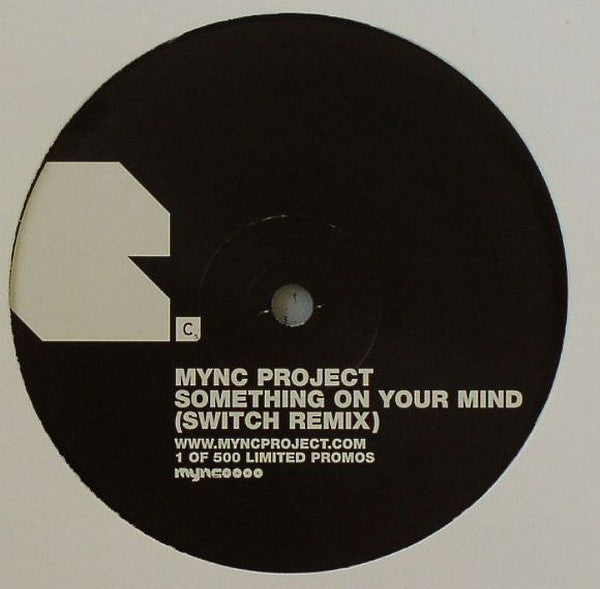 MYNC Project : Something On Your Mind (Switch Remix) (12", S/Sided, Ltd, Promo)