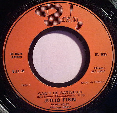 Julio Finn Blues Band : Can't Be Satisfied (7", Single)