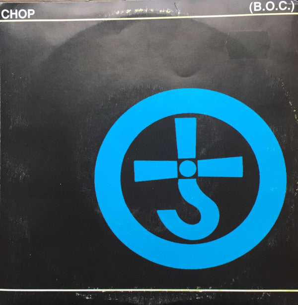 Chop (2) : (B.O.C.) (7")