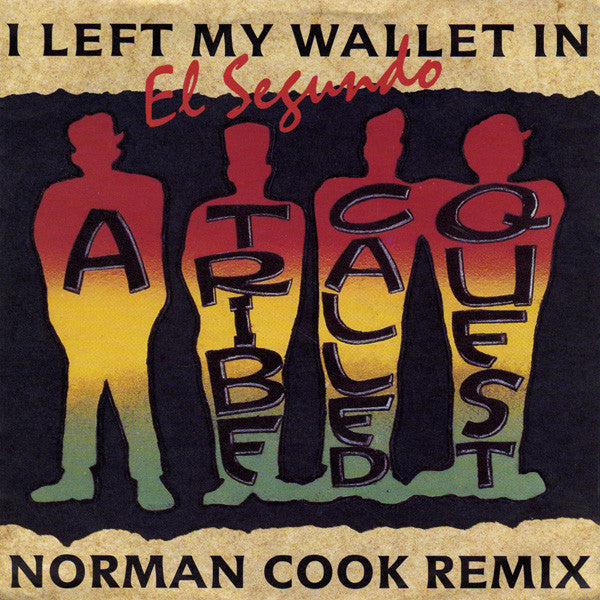 A Tribe Called Quest : I Left My Wallet In El Segundo (Norman Cook Remix) (7", Single)