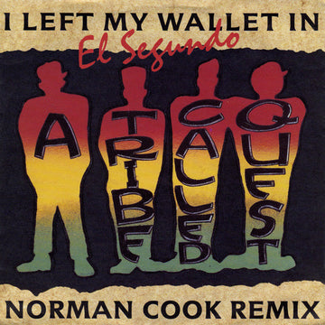 A Tribe Called Quest : I Left My Wallet In El Segundo (Norman Cook Remix) (7", Single)