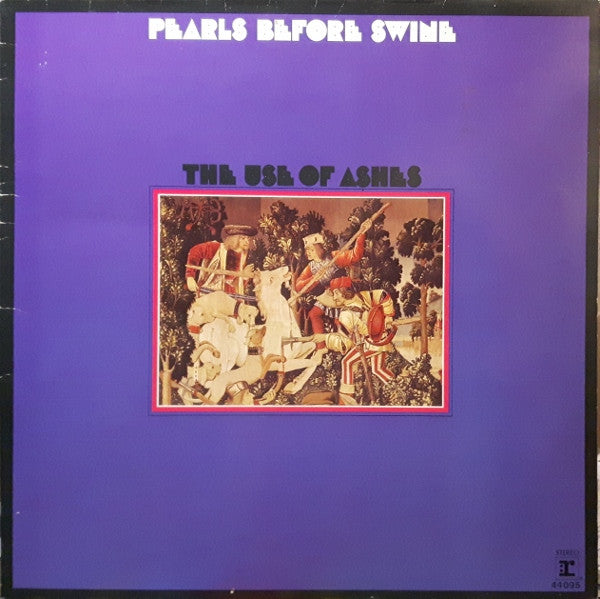 Pearls Before Swine : The Use Of Ashes (LP, Album, Mono, RE)