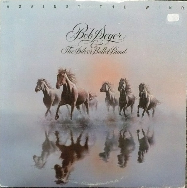 Bob Seger & The Silver Bullet Band* : Against The Wind (LP, Album, Los)