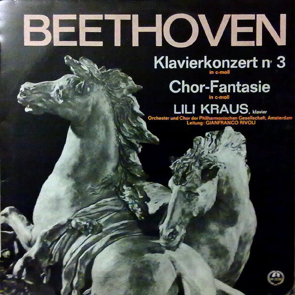 Ludwig van Beethoven, Amsterdam Philharmonic Society Orchestra Und Amsterdam Philharmonic Society Chorus, Gianfranco Rivoli, Lili Kraus : Klavierkonzert Nr. 3 / Chor-Fantasie (LP, Mono)