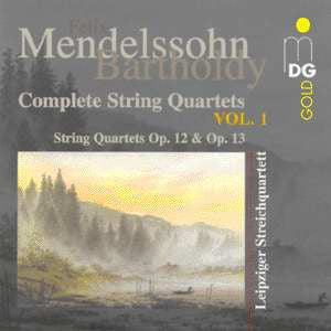 Felix Mendelssohn-Bartholdy, Leipziger Streichquartett : Complete String Quartets Vol. 1: String Quartets Op. 12 & Op. 13 (CD)