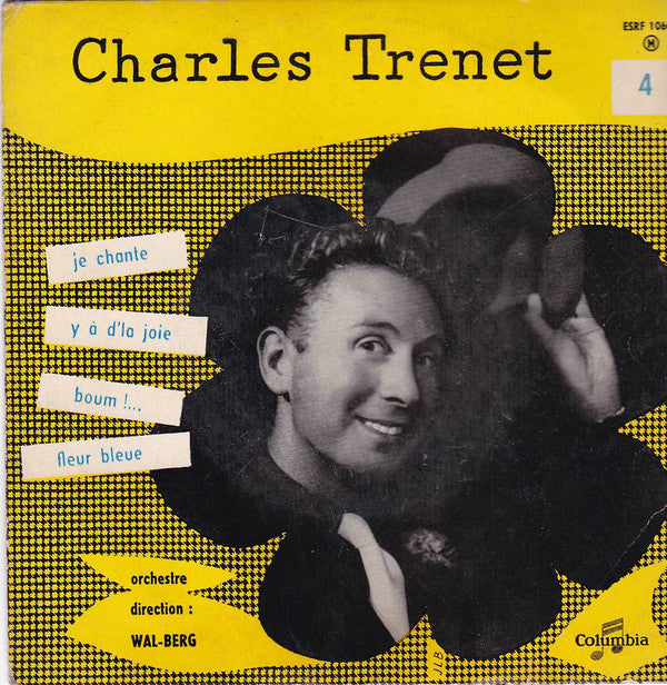 Charles Trenet : Je Chante / Y'A D'La Joie / Boum !... / Fleur Bleue  (7", EP)