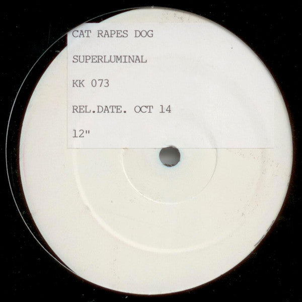 Cat Rapes Dog : Superluminal (12", W/Lbl)