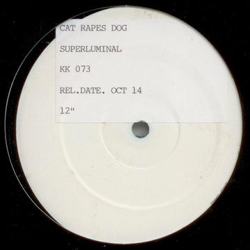 Cat Rapes Dog : Superluminal (12", W/Lbl)