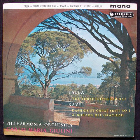 Manuel De Falla, Maurice Ravel, Philharmonia Orchestra, Carlo Maria Giulini : The Three-Cornered Hat / Daphnis Et Chloë Suite No. 2 / Alborada Del Gracioso (LP, Mono)