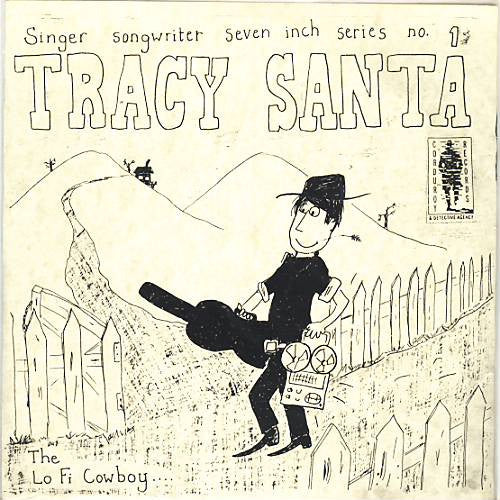 Tracy Santa : The Lo Fi Cowboy (7", Single, Bla)