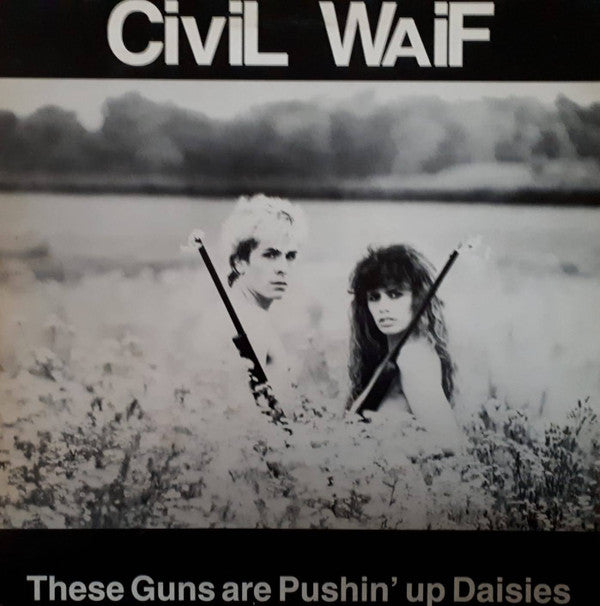 Civil Waif : These Guns Are Pushin' Up Daisies (12")