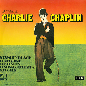 Stanley Black Conducting The London Festival Orchestra And Chorus* : A Tribute To Charlie Chaplin (LP, Album)