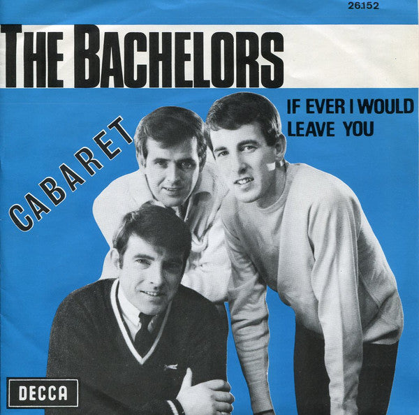 The Bachelors : If Ever I Would Leave You (7")