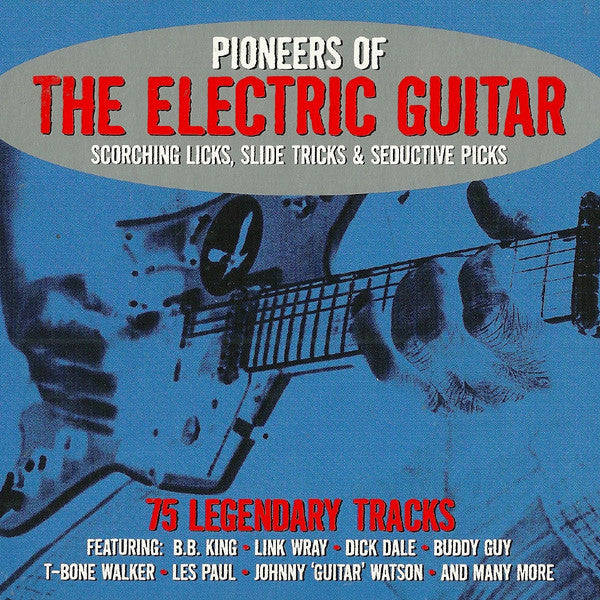 Various : Pioneers Of The Electric Guitar (3xCD, Comp)