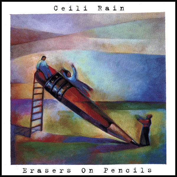 Ceili Rain : Erasers On Pencils (CD, Album)