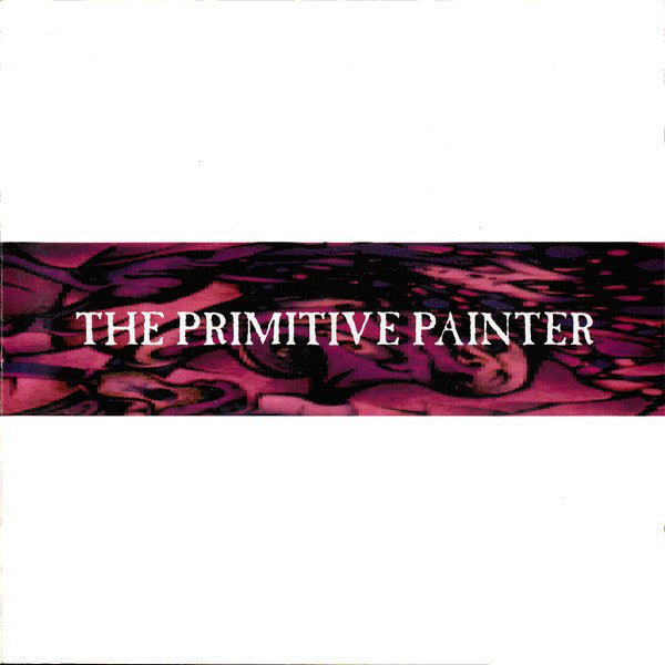 The Primitive Painter : The Primitive Painter (CD, Album)