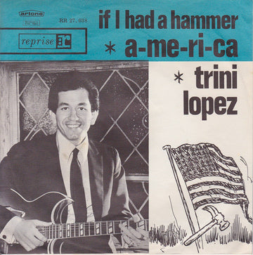 Trini Lopez : A-me-ri-ca / If I Had A Hammer (7", Single, Blu)