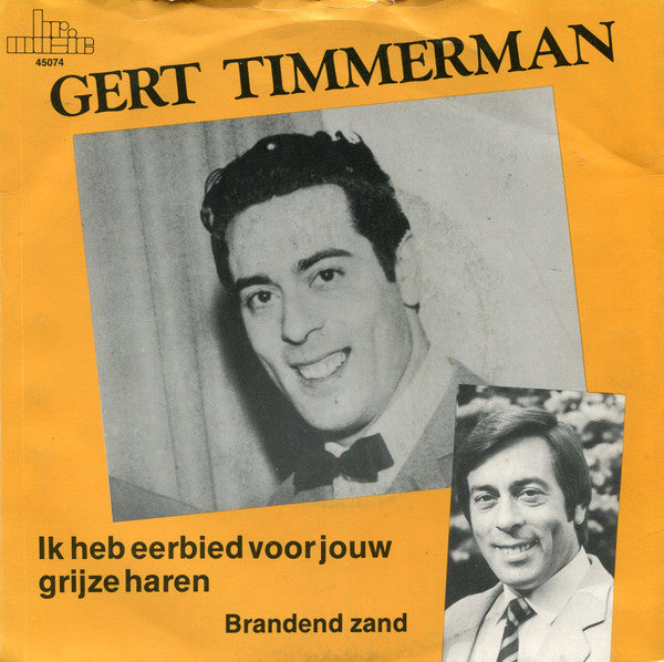 Gert Timmerman : Ik Heb Eerbied Voor Jouw Grijze Haren / Brandend Zand (7", Single)