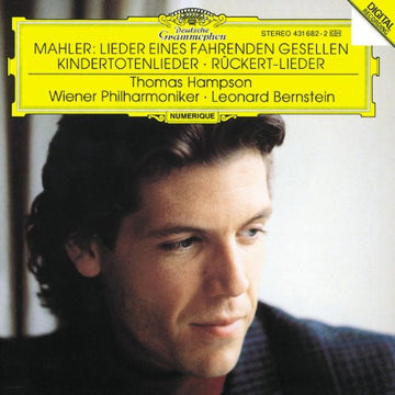 Gustav Mahler, Friedrich Rückert, Thomas Hampson, Leonard Bernstein, Wiener Philharmoniker : Lieder Eines Fahrenden Gesellen, Kindertotenlieder, Rückert-Lieder (CD, Album, RE)