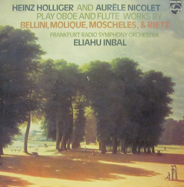 Heinz Holliger And Aurèle Nicolet, Radio-Sinfonie-Orchester Frankfurt, Eliahu Inbal : Heinz Holliger And Aurèle Nicolet Play Oboe And Flute Works By Bellini, Molique, Moscheles, & Rietz (LP)